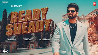 READY SHEADY Official Video  SHIVJOT  Latest Punjabi Songs 2024  TSeries [upl. by Talich837]