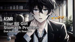 ASMR  Your BF Got Stomach Problem due to Allergic Reaction [upl. by Demakis618]