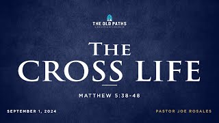 quotThe Cross Lifequot Matthew 53848  Pastor Joe Rosales [upl. by Hafinah257]