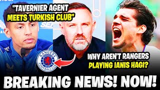 URGENT NEWS TAVERNIER PRICE  IANIS HAGI SITUATION  RABBI MATONDO AND MORE  RANGERS FC NEWS [upl. by Naawaj]