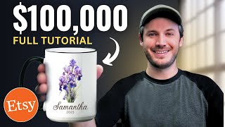 How Ive Made Over 100000 Selling Custom Mugs on Etsy Full Tutorial [upl. by Tena]