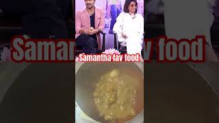 Samantha favourite food 🍛 trending youtube cooking foodie travel [upl. by Anivahs271]