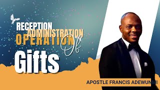 THE RECEPTION ADMINISTRATION amp OPERATION OF SPIRITUAL GIFTS PART 2 [upl. by Naj255]