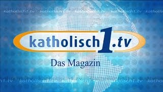 katholisch1tv  das Magazin vom 10082014 KW 322014 [upl. by Mommy]