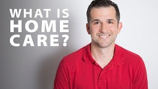 What is Home Care [upl. by Rollie45]