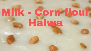 Milk  corn flour halwa recipe for beginners [upl. by Nata271]