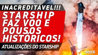 STARSHIP FAZ HISTÓRIA AO POUSAR NO VOO 4  Atualizações Starship [upl. by Tobie]