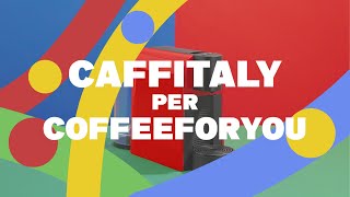 CAFFITALY PER COFFEEFORYOU [upl. by Enileda693]