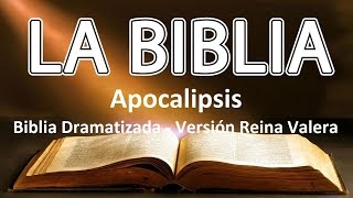 BIBLIA DRAMATIZADA Apocalipsis  Versión Reina Valera 1960 [upl. by Oriole]