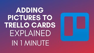 How To Add Pictures To Trello Cards 2025 [upl. by Petr]