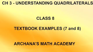 CH 3  UNDERSTANDING QUADRILATERALS  CLASS 8  NCERT  TEXTBOOK EXAMPLES 7 and 8 [upl. by Deden]