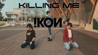 KPOP IN VANCOUVER iKON  죽겠다KILLING ME dance cover by FDS [upl. by Akinat]