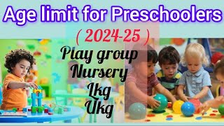 Age limit for Preschoolers Play group Nursery lkg और Ukg Admission Age criteria for 202425 [upl. by Giorgi]