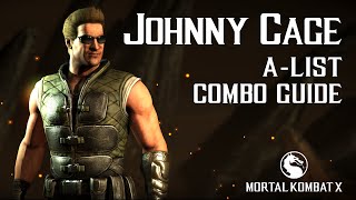 Mortal Kombat X JOHNNY CAGE AList Combo Guide [upl. by Eruza]