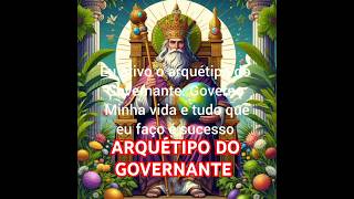 ATIVANDO O ARQUÉTIPO DO GOVERNANTE Arquétipossim [upl. by Notloc]