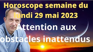 Astrologie Horoscope du lundi 29 mai 2023 [upl. by Heron106]