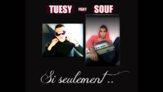 Tuesy Feat Souf  Si Seulement  Souf a La Prod [upl. by Enorahs737]