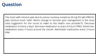 The client with chronic pain due to cancer receives morphine 10 mg PO q4h PRN for pain without much [upl. by Ridinger]