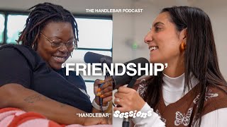 FRIENDSHIP How Do I Have Rich Friendships  HANDLEBAR SESSIONS  EP 11 [upl. by Evelyn]