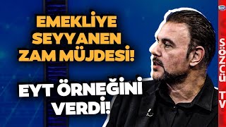 Murat Muratoğlu EYTyi Hatırlatarak Emeklilere Seyyanen Zam Müjdesi Verdi ZORUNDALAR [upl. by Hanad241]