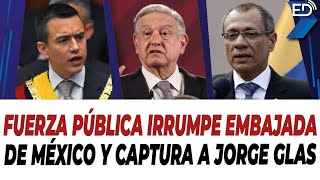 🔴 EN VIVO 🔴 Fuerza pública irrumpe Embajada de México y captura a Jorge Glas  06042024 [upl. by Enellek]