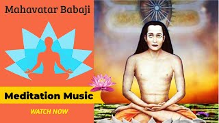 Mahavatar Babaji Meditation Music Ekam Eva Dviteeyam महावतार बाबाजी ध्यान संगीत एकम ईवा द्वितियाम [upl. by Benn]