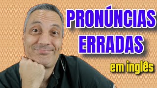 Os 20 erros de pronúncia mais COMUNS em inglês  Pronúncias Erradas em Ingl [upl. by Opportuna]