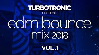 Turbotronic present EDM Bounce Mix 2018 Vol 1 [upl. by Nilla]