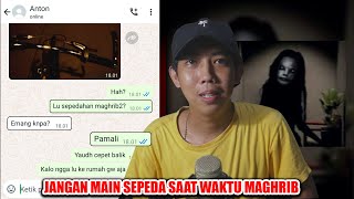 JANGAN MAIN SEPEDA SAAT WAKTU MAGHRIB 😱  CHAT HISTORY HORROR INDONESIA [upl. by Cornela]