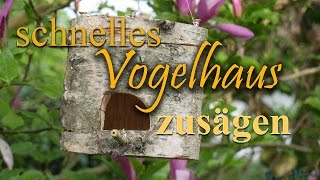 Schnelles Vogelhaus zusägen aus einem Stamm [upl. by Anawak]