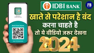 Idbi बैंक में खाता कैसे बंद करे  how to close Idbi bank Savings Account 2024 [upl. by Doley]