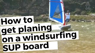 How to get planing on a inflatable windsurfing SUP board [upl. by Aikyn672]