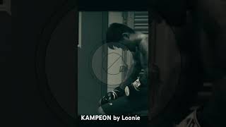 Kampeon by LoonieTV [upl. by Sherfield406]