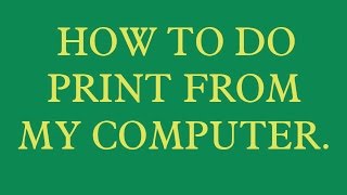 How do print from my computer  How to print from computer to print [upl. by Airdnua924]