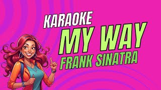 Frank Sinatra  My Way  Karaoke Version  Sing Along [upl. by Anahc]