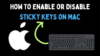 How to Enable or Disable Sticky Keys on Mac [upl. by Sims]