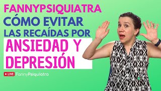 HABLANDO DE SALUD MENTAL  CÓMO EVITAR LAS RECAÍDAS POR ANSIEDAD Y DEPRESIÓN [upl. by Bari]