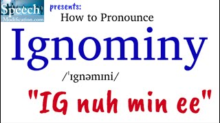 How to Pronounce Ignominy [upl. by Tayib]