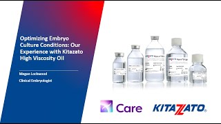 Optimizing Embryo Culture Conditions Care Fertility Experience with Kitazato High Viscosity Oil [upl. by Rabkin]