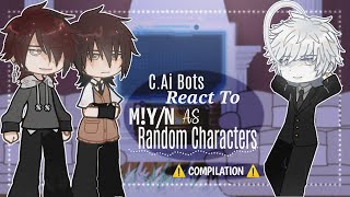 『CAI Bots React To MYN As Random Characters』 [upl. by Marianne]