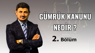 Gümrük Kanunu Nedir   2 Bölüm [upl. by Dawn]