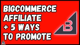 BigCommerce Affiliate Program Review 2022 Plus 5 Ways To Make Money [upl. by Teodoro]