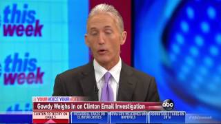 Chairman Gowdy on ABC News Weighing in on Clinton Email Server and the Benghazi Investigation [upl. by Willem40]