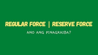 REGULAR FORCE vs RESERVE FORCE  ANO ANG PINAGKAIBA [upl. by Arateehc]