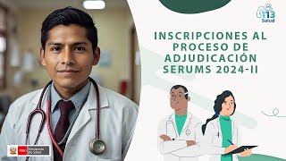 INSCRIPCIONES AL PROCESO DE ADJUDICACIÓN SERUMS 2024II [upl. by Izawa]