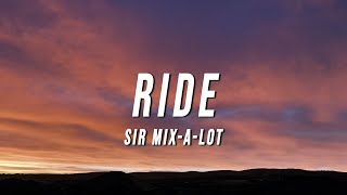 Sir MixALot  Ride Lyrics [upl. by Beard]