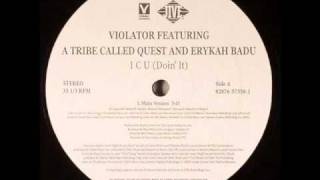 Violator  Erykah Badu  A Tribe Called Quest  I C U Doin It [upl. by Amles]