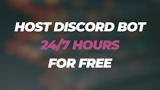 How to HOST your DISCORD BOT 247 [upl. by Enixam734]