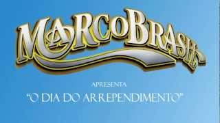 Marco Brasil  O dia do arrependimento Oficial [upl. by Bannerman]