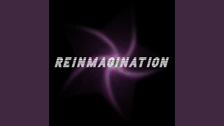 Reimagination [upl. by Edahs]